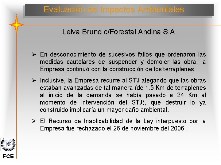 Evaluación de Impactos Ambientales Leiva Bruno c/Forestal Andina S. A. Ø En desconocimiento de