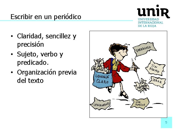 Escribir en un periódico • Claridad, sencillez y precisión • Sujeto, verbo y predicado.