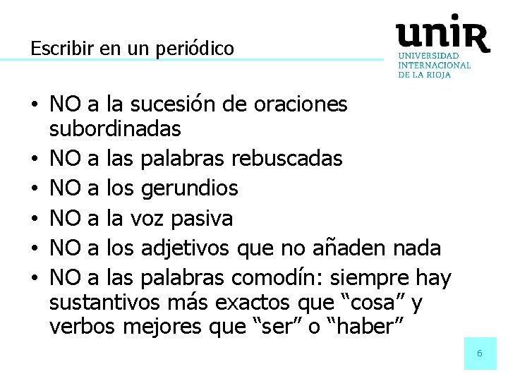 Escribir en un periódico • NO a la sucesión de oraciones subordinadas • NO