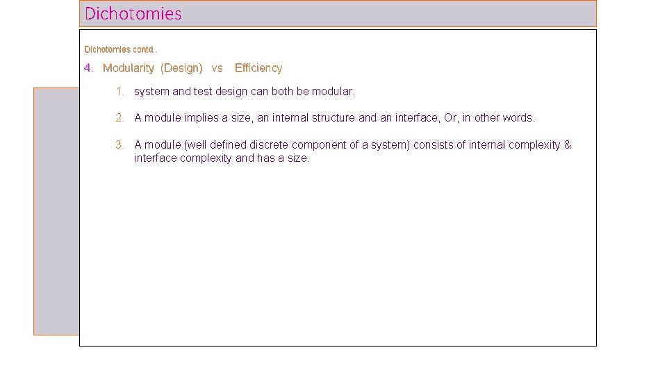 Dichotomies contd. . 4. Modularity (Design) vs Efficiency 1. system and test design can Dichotomies contd. . 4. Modularity (Design) vs Efficiency 1. system and test design can