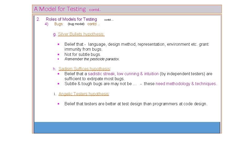 A Model for Testing 2. contd. . Roles of Models for Testing 4) Bugs: A Model for Testing 2. contd. . Roles of Models for Testing 4) Bugs: