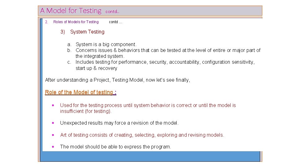 A Model for Testing 2. Roles of Models for Testing contd. . contd … A Model for Testing 2. Roles of Models for Testing contd. . contd …