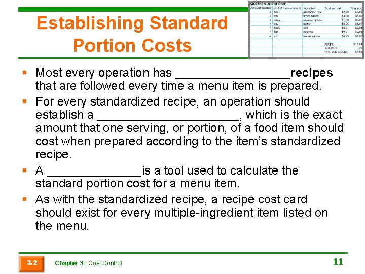 Establishing Standard Portion Costs § Most every operation has _________recipes that are followed every