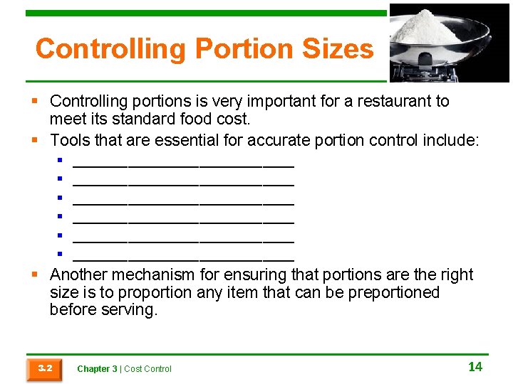 Controlling Portion Sizes § Controlling portions is very important for a restaurant to meet