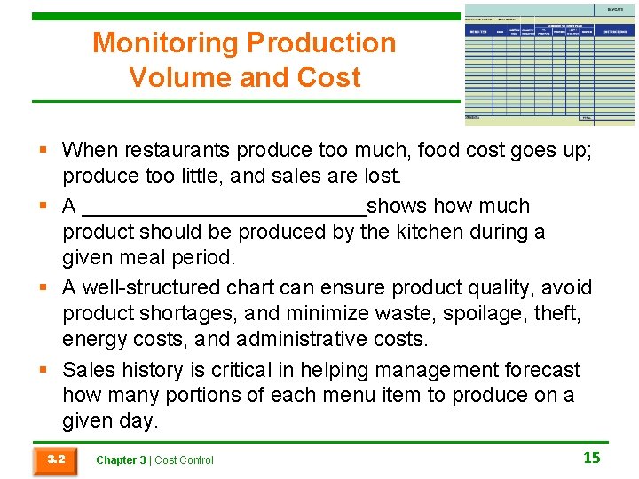 Monitoring Production Volume and Cost § When restaurants produce too much, food cost goes