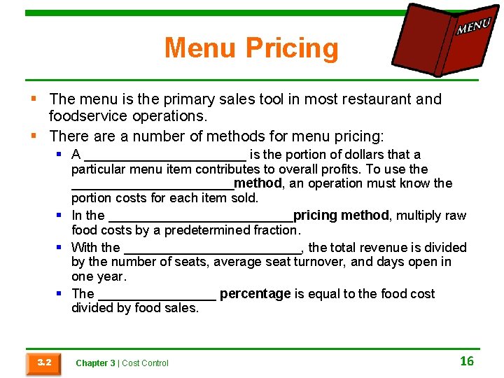 Menu Pricing § The menu is the primary sales tool in most restaurant and