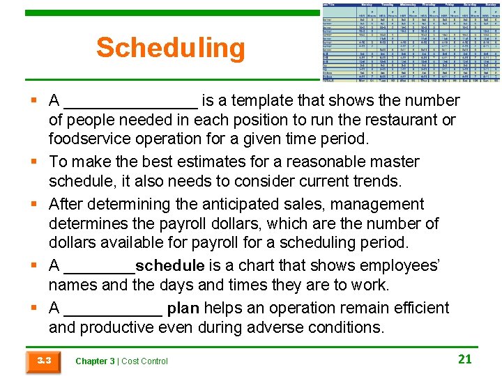 Scheduling § A ________ is a template that shows the number of people needed