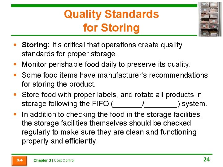 Quality Standards for Storing § Storing: It’s critical that operations create quality standards for