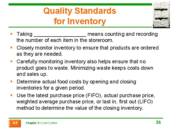 Quality Standards for Inventory § Taking _________ means counting and recording the number of