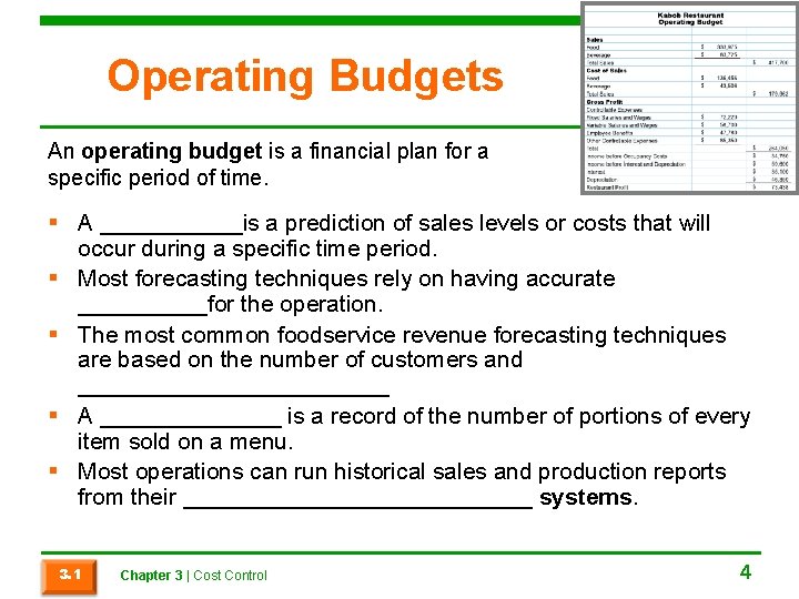 Operating Budgets An operating budget is a financial plan for a specific period of