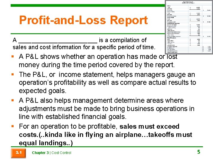 Profit-and-Loss Report A ____________ is a compilation of sales and cost information for a