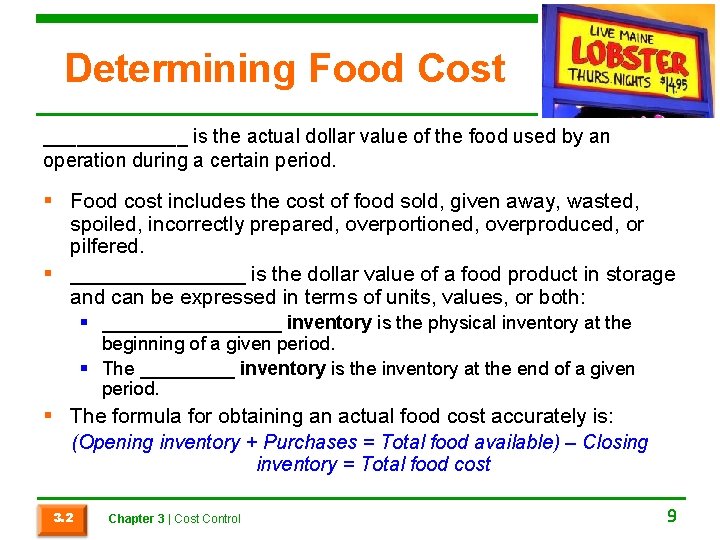 Determining Food Cost _______ is the actual dollar value of the food used by