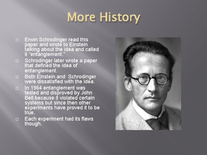 More History Erwin Schrodinger read this paper and wrote to Einstein talking about the