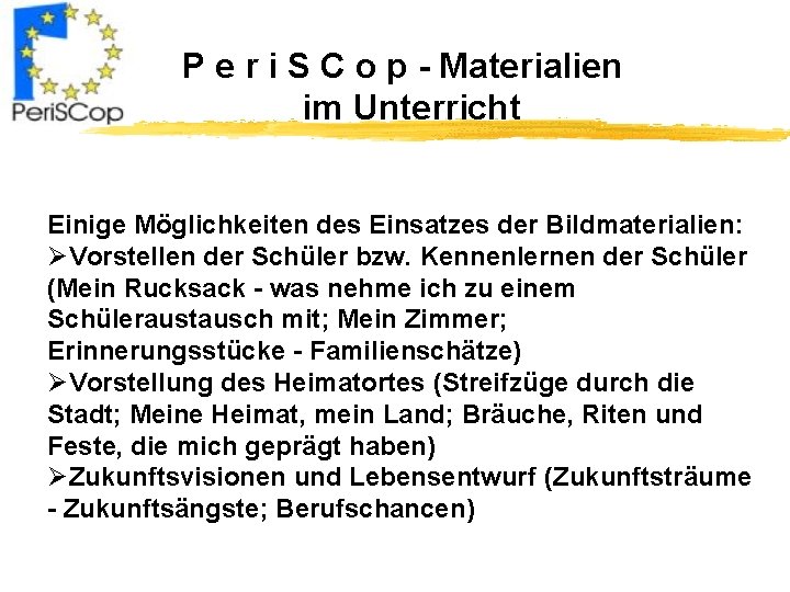 P e r i S C o p - Materialien im Unterricht Einige Möglichkeiten