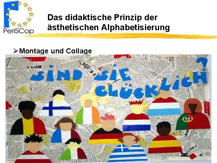 Das didaktische Prinzip der ästhetischen Alphabetisierung ØMontage und Collage 