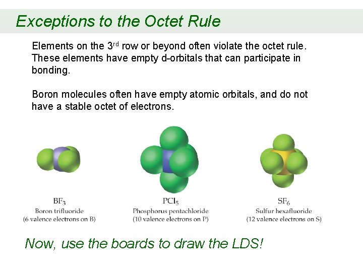 Exceptions to the Octet Rule Elements on the 3 rd row or beyond often