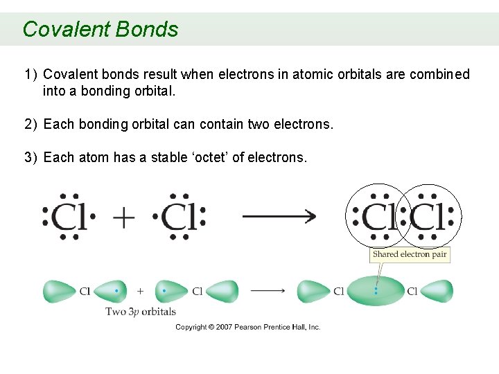 Covalent Bonds 1) Covalent bonds result when electrons in atomic orbitals are combined into