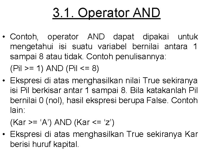 3. 1. Operator AND • Contoh, operator AND dapat dipakai untuk mengetahui isi suatu