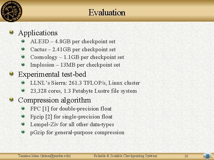 Evaluation Applications ALE 3 D – 4. 8 GB per checkpoint set Cactus – Evaluation Applications ALE 3 D – 4. 8 GB per checkpoint set Cactus –