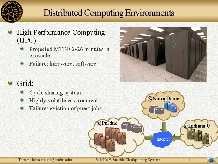 Distributed Computing Environments High Performance Computing (HPC): Projected MTBF 3 -26 minutes in exascale Distributed Computing Environments High Performance Computing (HPC): Projected MTBF 3 -26 minutes in exascale