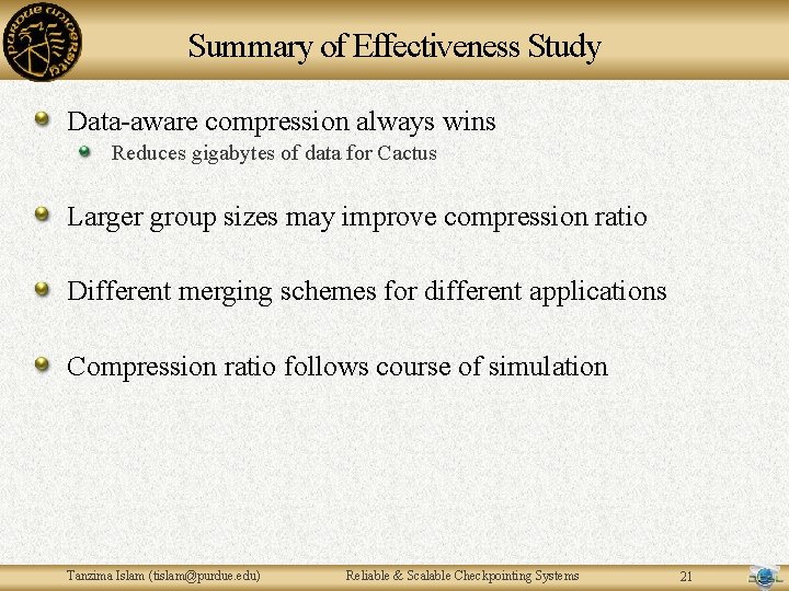 Summary of Effectiveness Study Data-aware compression always wins Reduces gigabytes of data for Cactus Summary of Effectiveness Study Data-aware compression always wins Reduces gigabytes of data for Cactus
