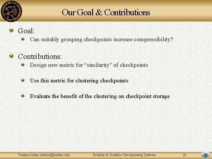 Our Goal & Contributions Goal: Can suitably grouping checkpoints increase compressibility? Contributions: Design new Our Goal & Contributions Goal: Can suitably grouping checkpoints increase compressibility? Contributions: Design new