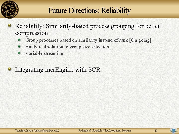 Future Directions: Reliability: Similarity-based process grouping for better compression Group processes based on similarity Future Directions: Reliability: Similarity-based process grouping for better compression Group processes based on similarity
