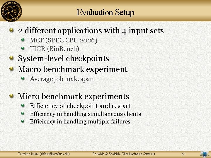 Evaluation Setup 2 different applications with 4 input sets MCF (SPEC CPU 2006) TIGR Evaluation Setup 2 different applications with 4 input sets MCF (SPEC CPU 2006) TIGR
