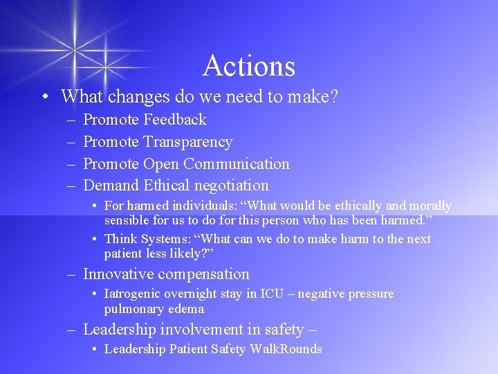 Actions • What changes do we need to make? – – Promote Feedback Promote