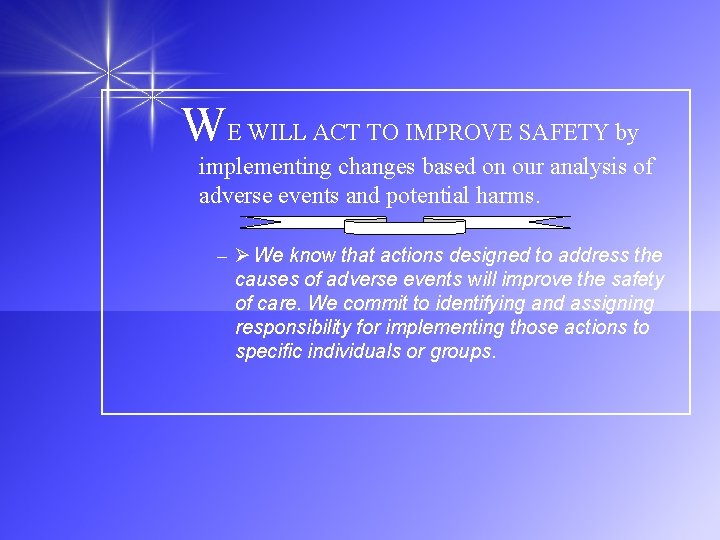 WE WILL ACT TO IMPROVE SAFETY by implementing changes based on our analysis of