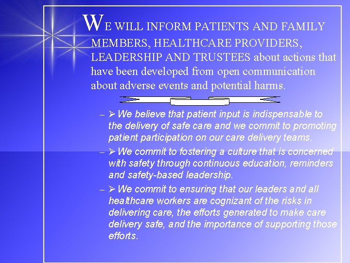 WE WILL INFORM PATIENTS AND FAMILY MEMBERS, HEALTHCARE PROVIDERS, LEADERSHIP AND TRUSTEES about actions