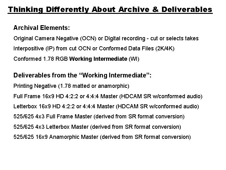 Thinking Differently About Archive & Deliverables Archival Elements: Original Camera Negative (OCN) or Digital