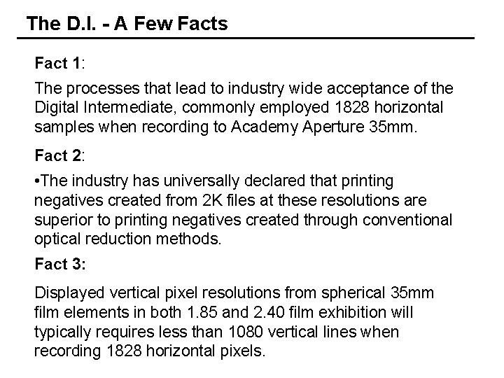 The D. I. - A Few Facts Fact 1: The processes that lead to