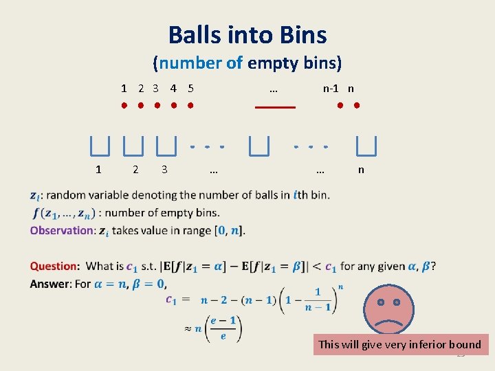Balls into Bins (number of empty bins) 1 2 3 4 5 • 1