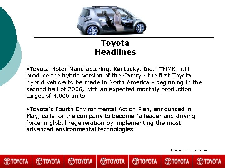 Toyota Headlines • Toyota Motor Manufacturing, Kentucky, Inc. (TMMK) will produce the hybrid version