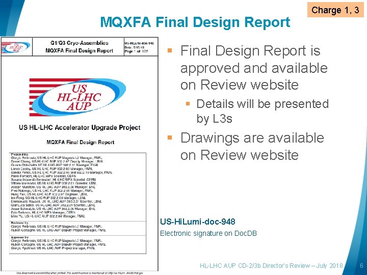 MQXFA Final Design Report Charge 1, 3 § Final Design Report is approved and