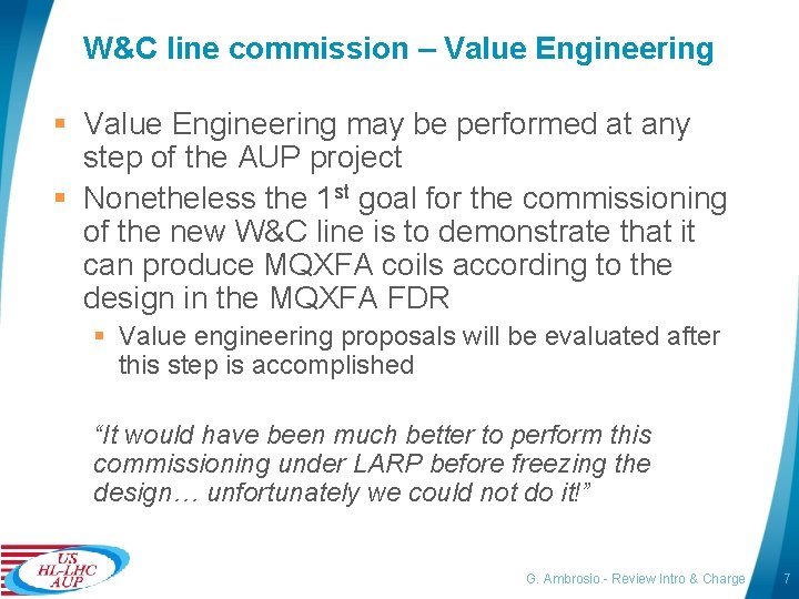 W&C line commission – Value Engineering § Value Engineering may be performed at any