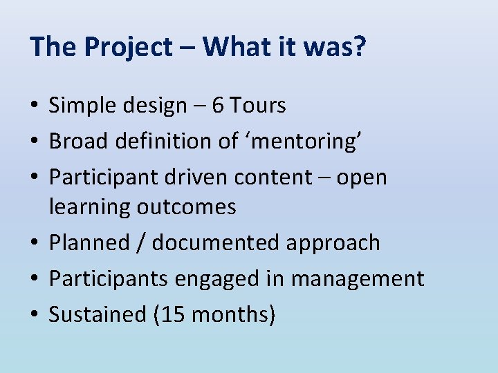 The Project – What it was? • Simple design – 6 Tours • Broad