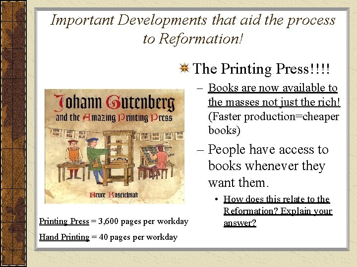 Important Developments that aid the process to Reformation! The Printing Press!!!! – Books are