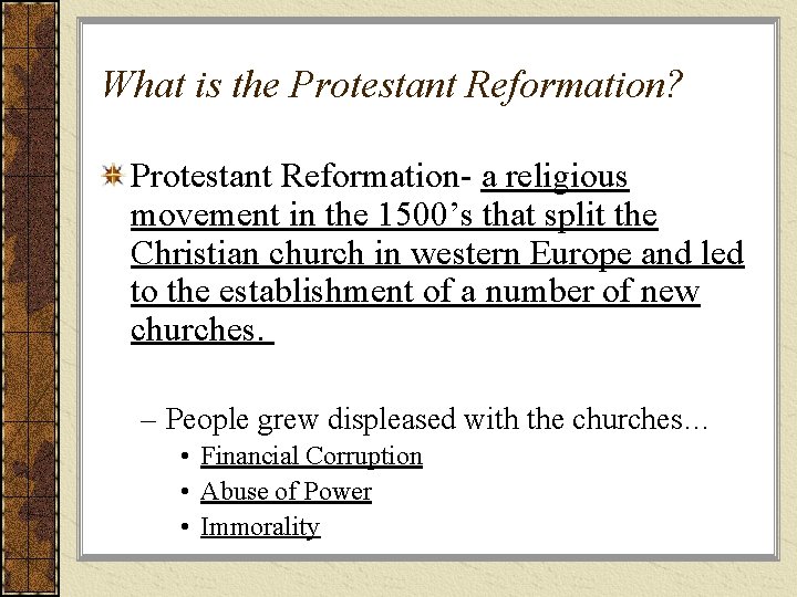 What is the Protestant Reformation? Protestant Reformation- a religious movement in the 1500’s that