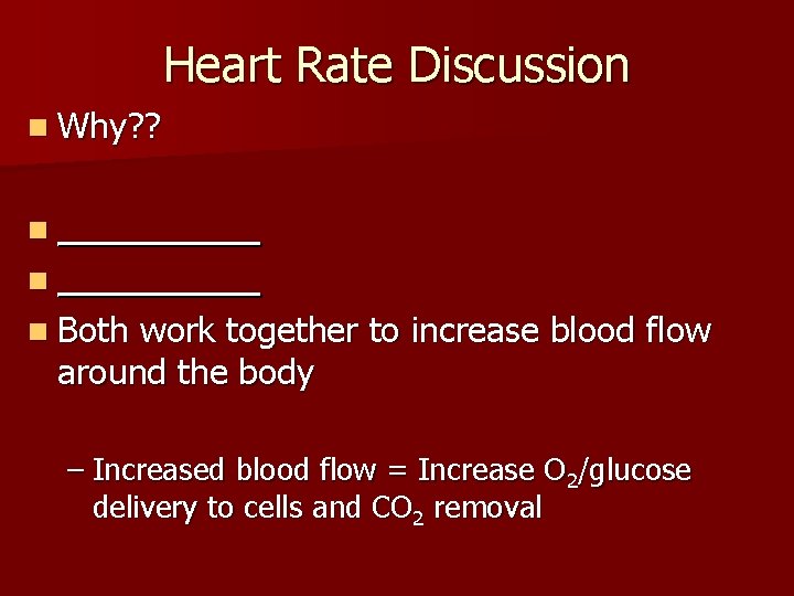 Heart Rate Discussion n Why? ? n _________ n Both work together to increase