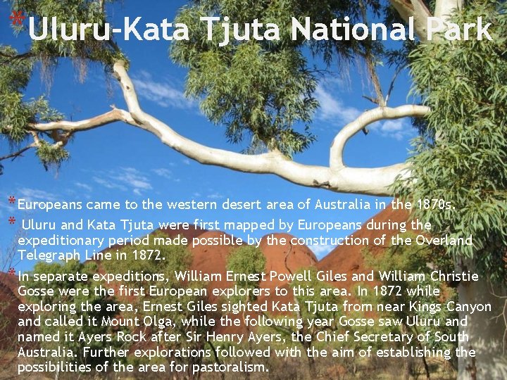 *Uluru-Kata Tjuta National Park * Europeans came to the western desert area of Australia