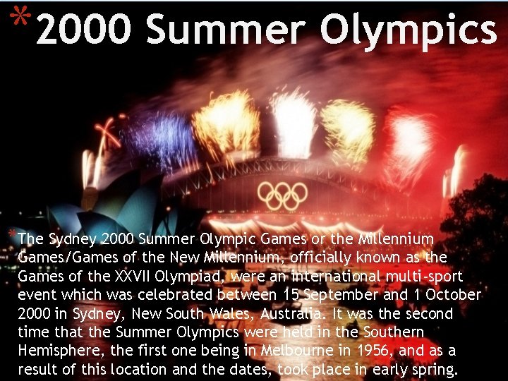 *2000 Summer Olympics *The Sydney 2000 Summer Olympic Games or the Millennium Games/Games of