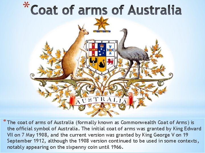 * * The coat of arms of Australia (formally known as Commonwealth Coat of