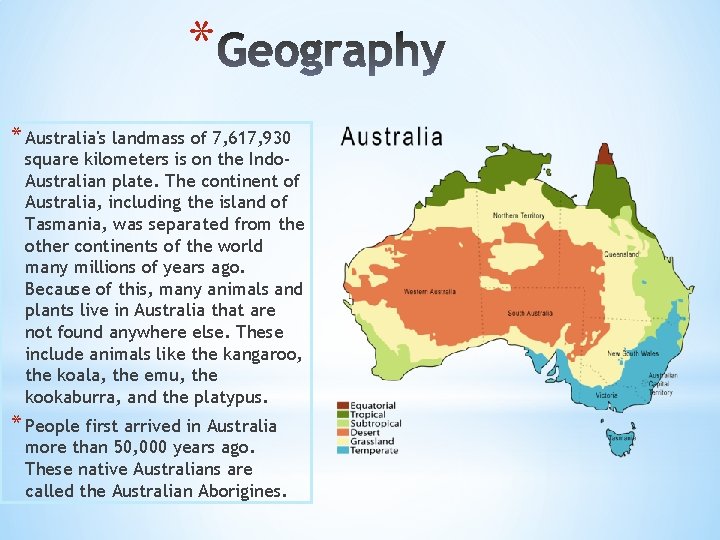 * * Australia's landmass of 7, 617, 930 square kilometers is on the Indo.