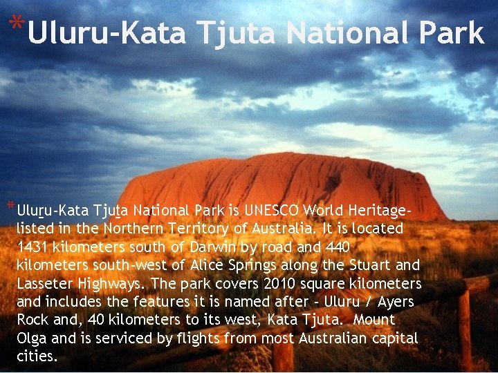 *Uluru-Kata Tjuta National Park *Uluṟu-Kata Tjuṯa National Park is UNESCO World Heritage- listed in