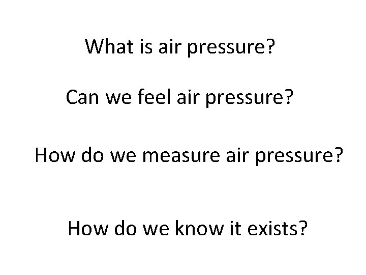 What is air pressure? Can we feel air pressure? How do we measure air