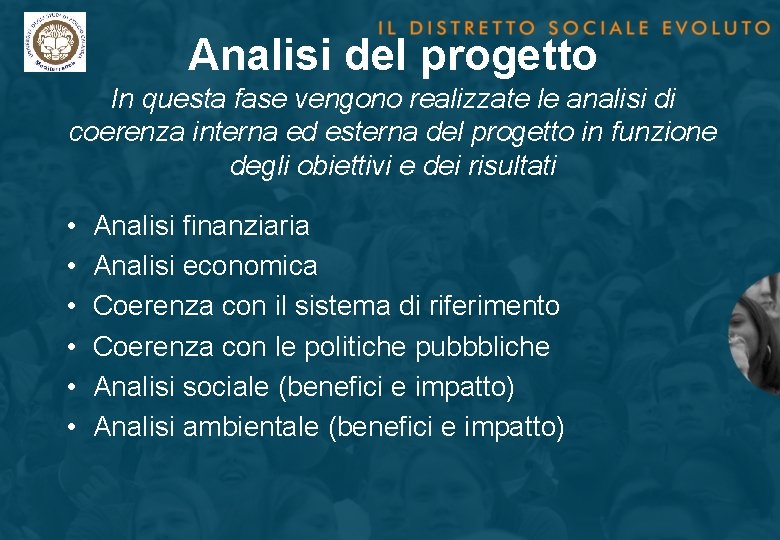 Analisi del progetto In questa fase vengono realizzate le analisi di coerenza interna ed