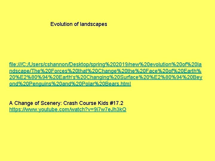 Evolution of landscapes file: ///C: /Users/cshannon/Desktop/spring%202019/new%20 evolution%20 of%20 la ndscape/The%20 Forces%20 that%20 Change%20 the%20