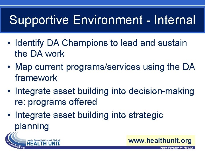 Supportive Environment - Internal • Identify DA Champions to lead and sustain the DA